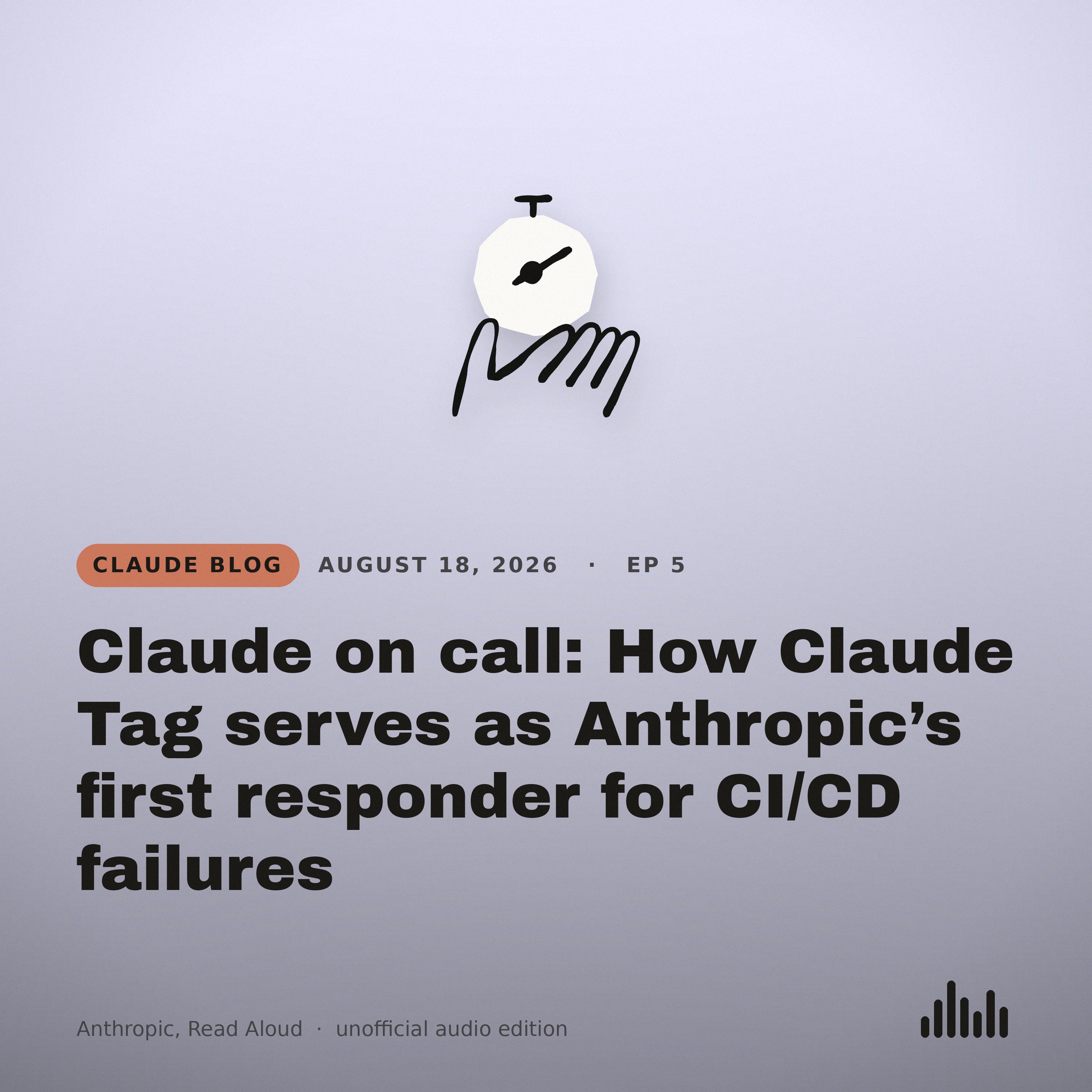 Episode artwork for “Claude on call: How Claude Tag serves as Anthropic’s first responder for CI/CD failures”