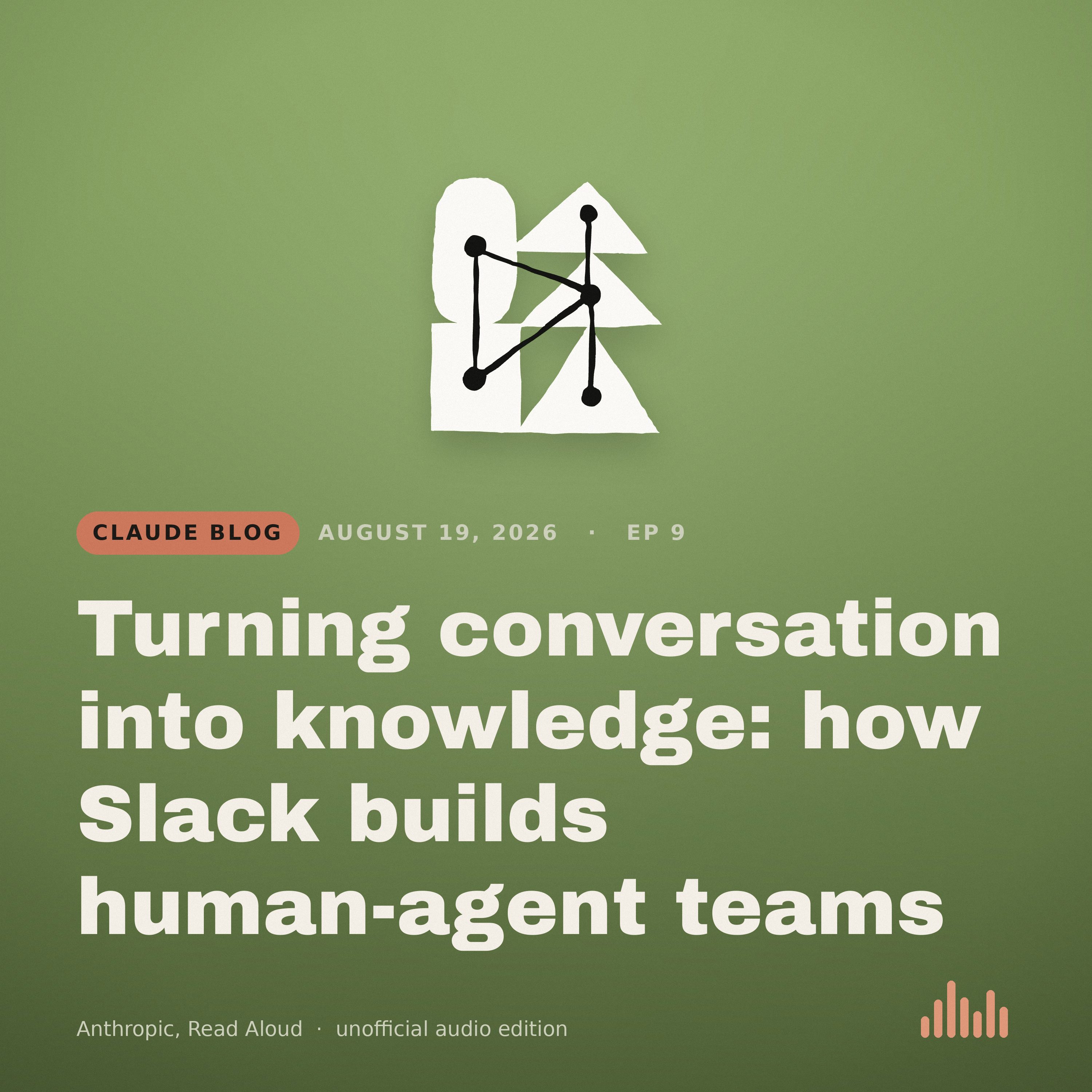 Episode artwork for “Turning conversation into knowledge: how Slack builds human-agent teams”