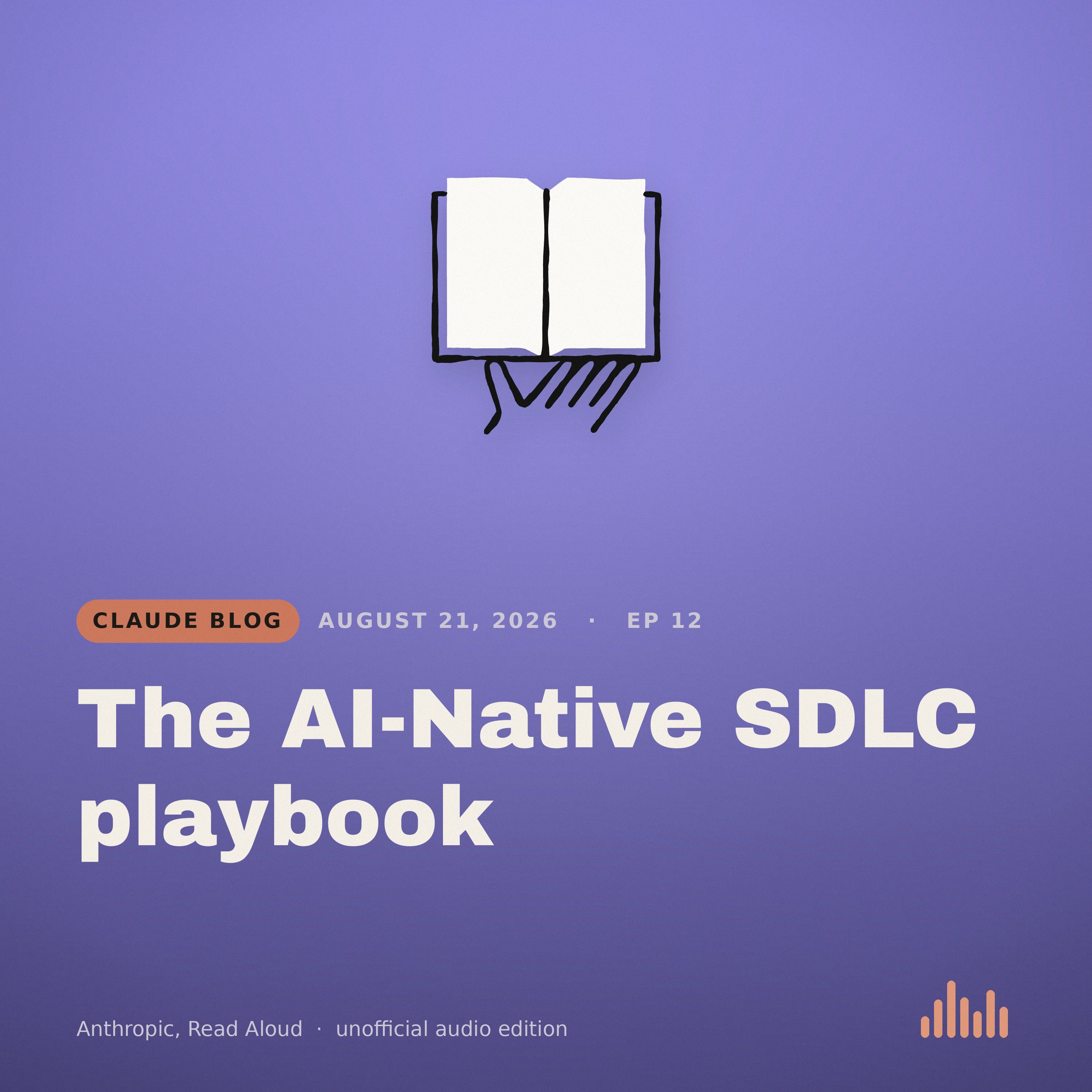 Episode artwork for “The AI-Native SDLC playbook”