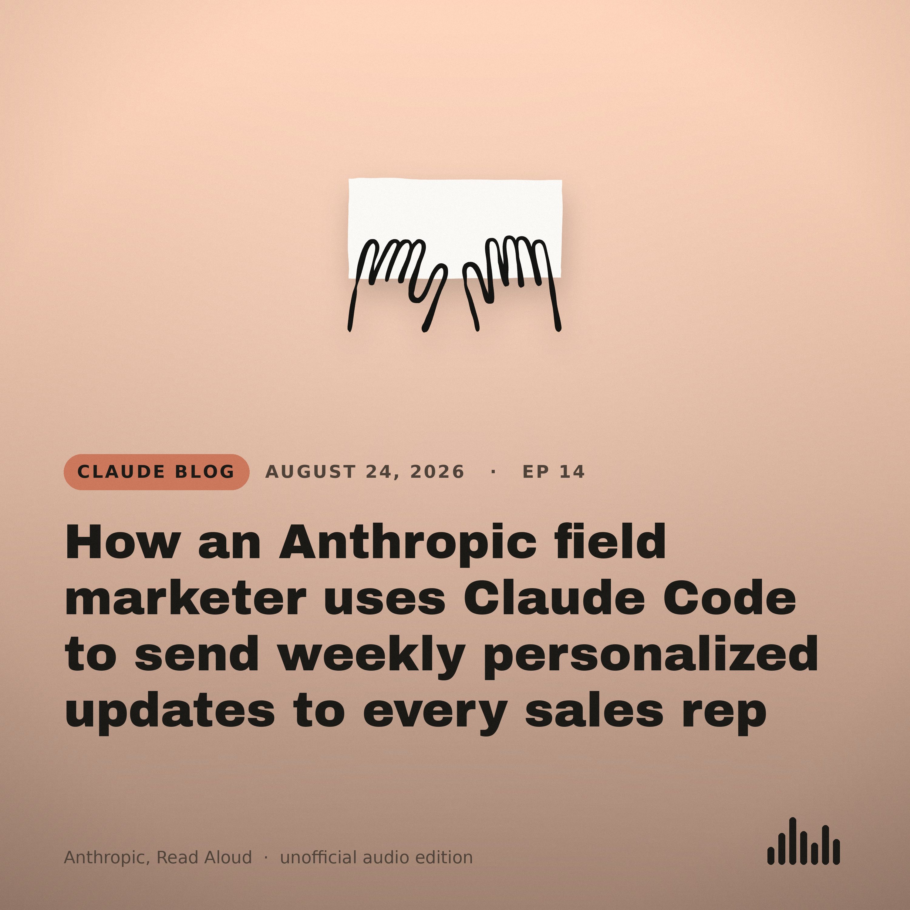 Episode artwork for “How an Anthropic field marketer uses Claude Code to send weekly personalized updates to every sales rep”