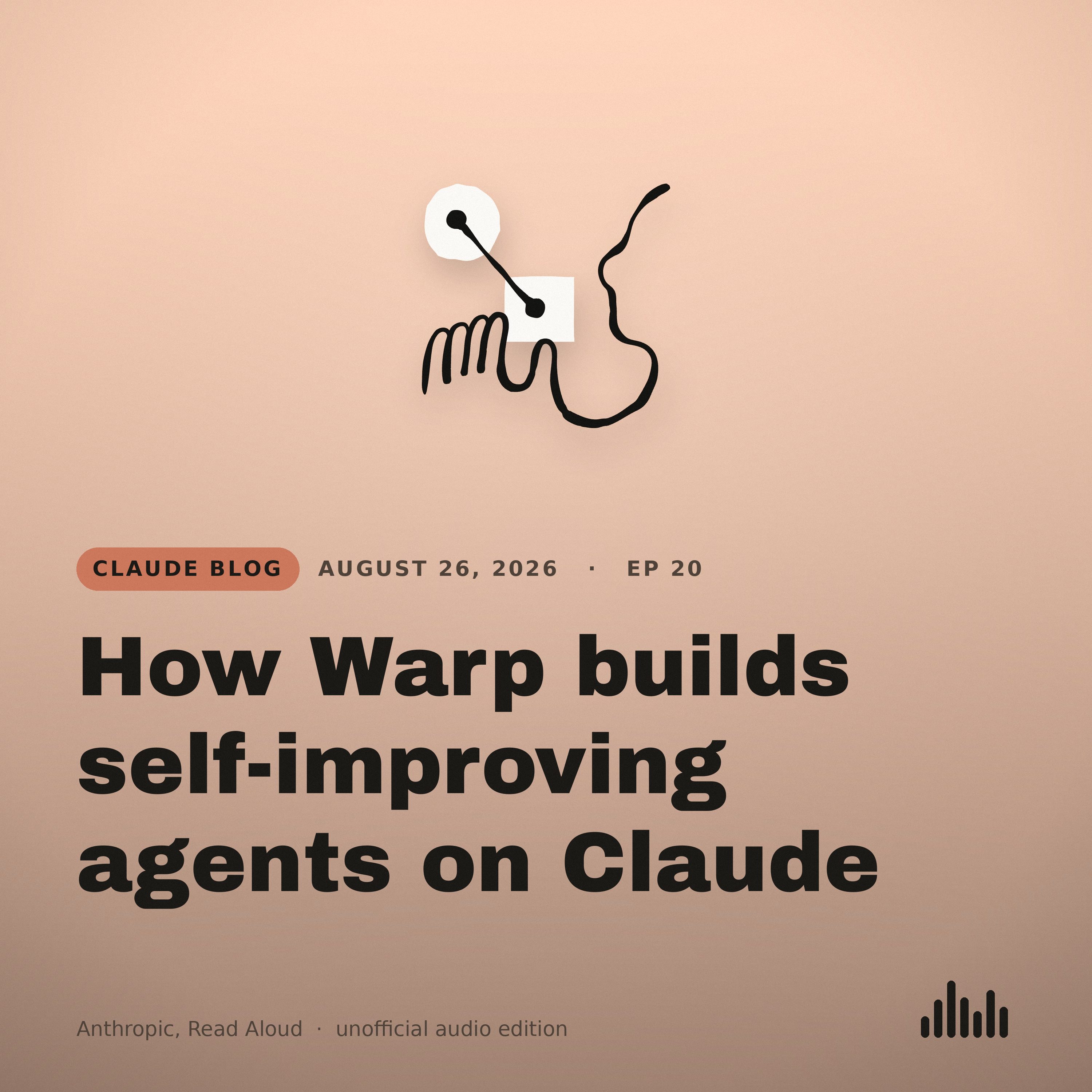 Episode artwork for “How Warp builds self-improving agents on Claude”