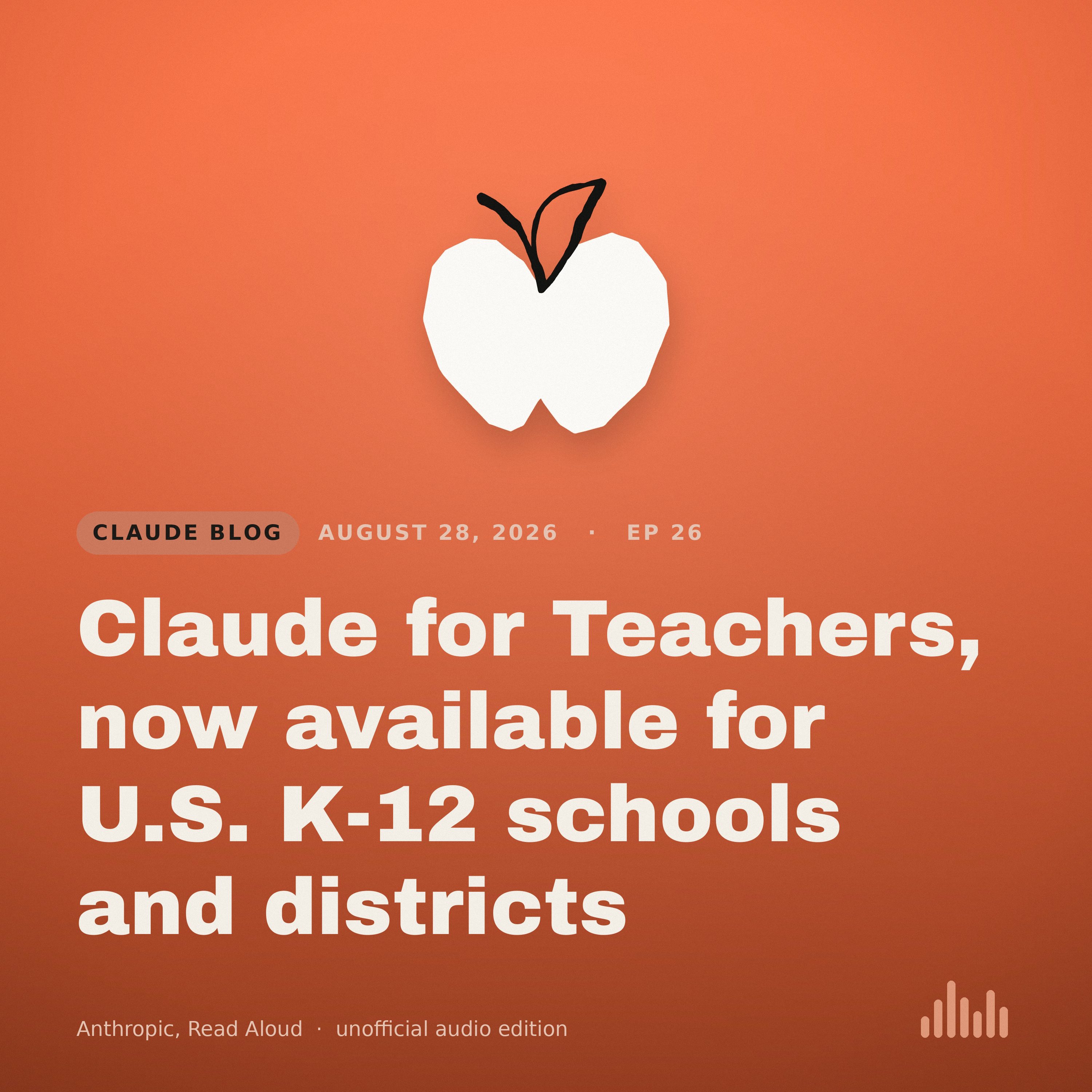 Episode artwork for “Claude for Teachers, now available for U.S. K-12 schools and districts”