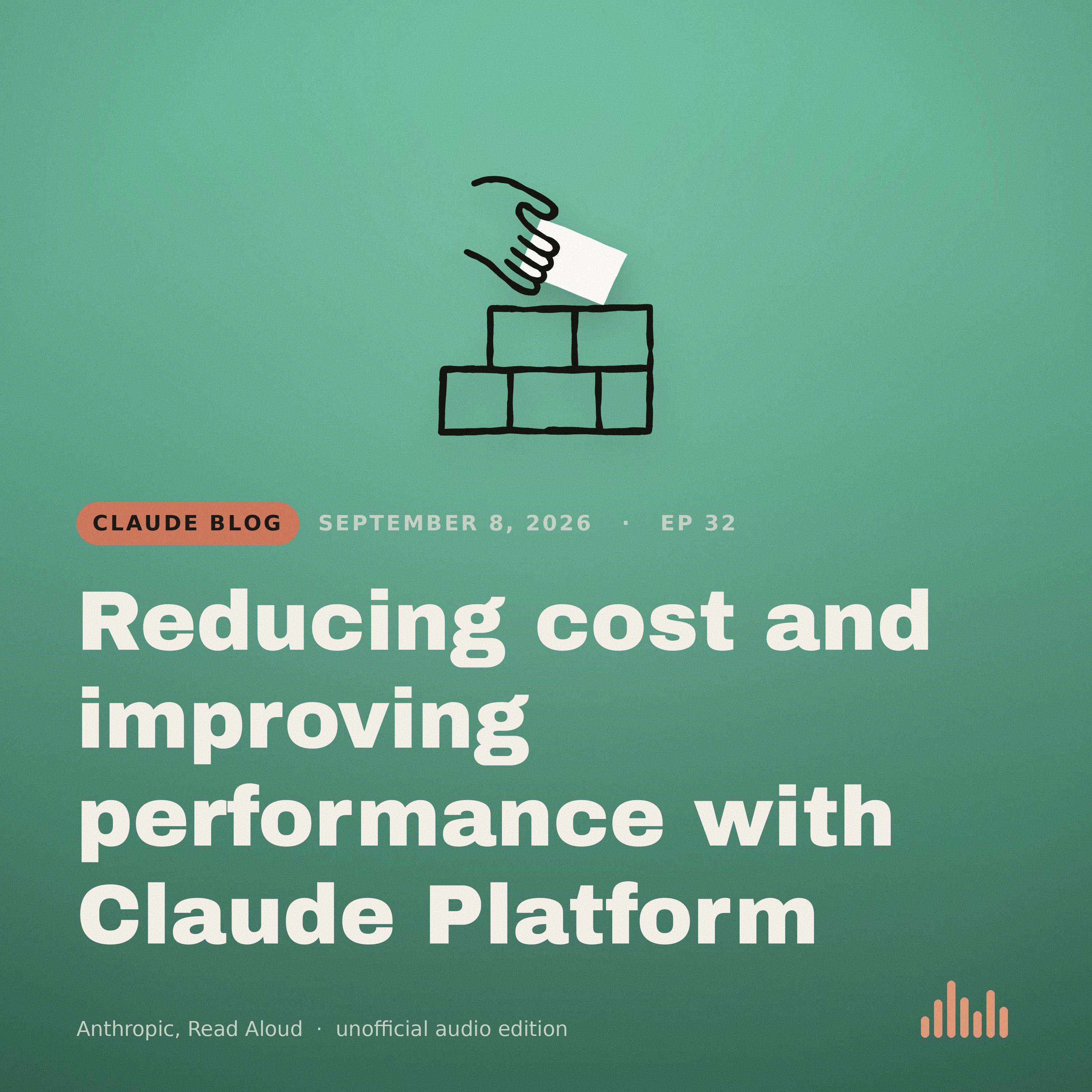 Episode artwork for “Reducing cost and improving performance with Claude Platform”