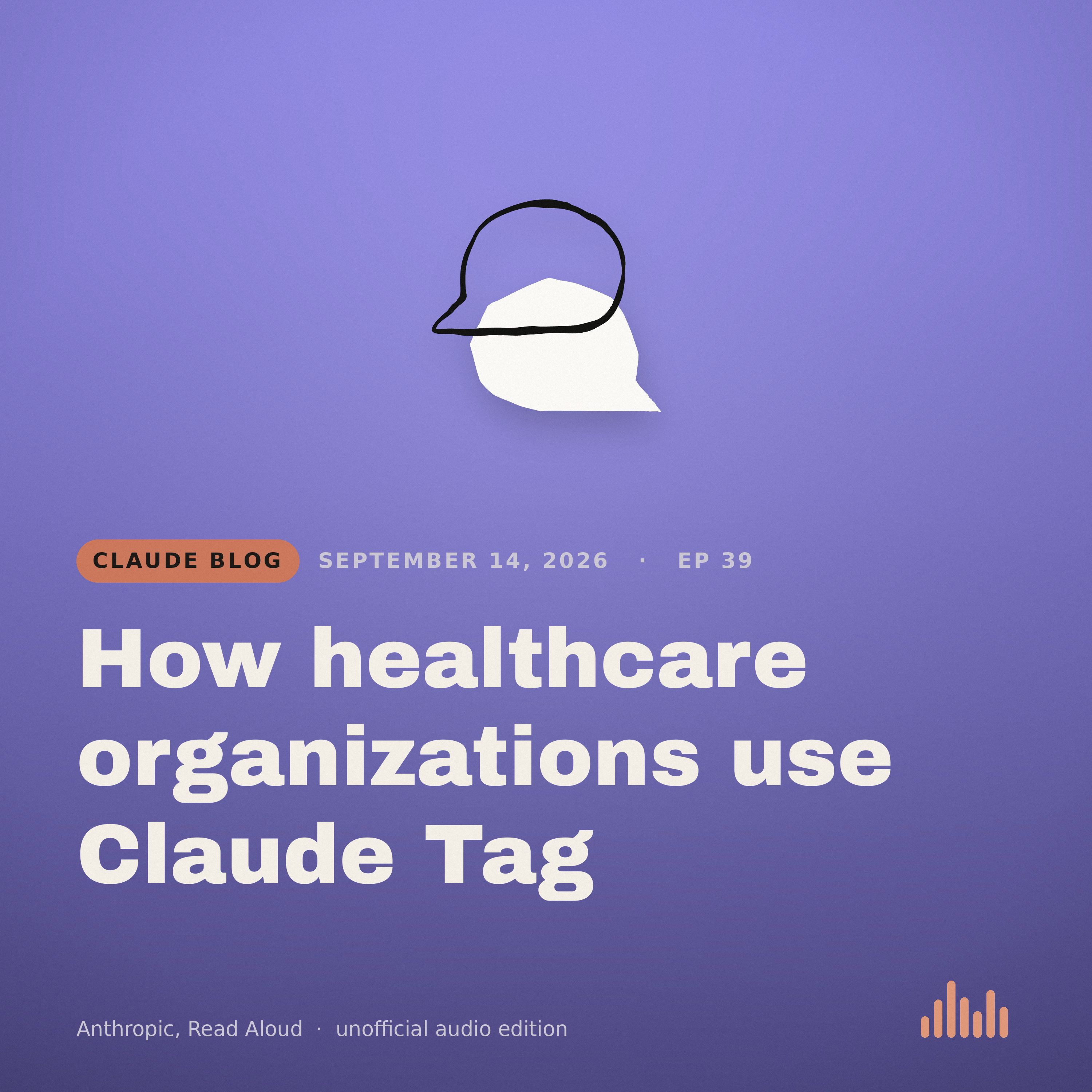 Episode artwork for “How healthcare organizations use Claude Tag”