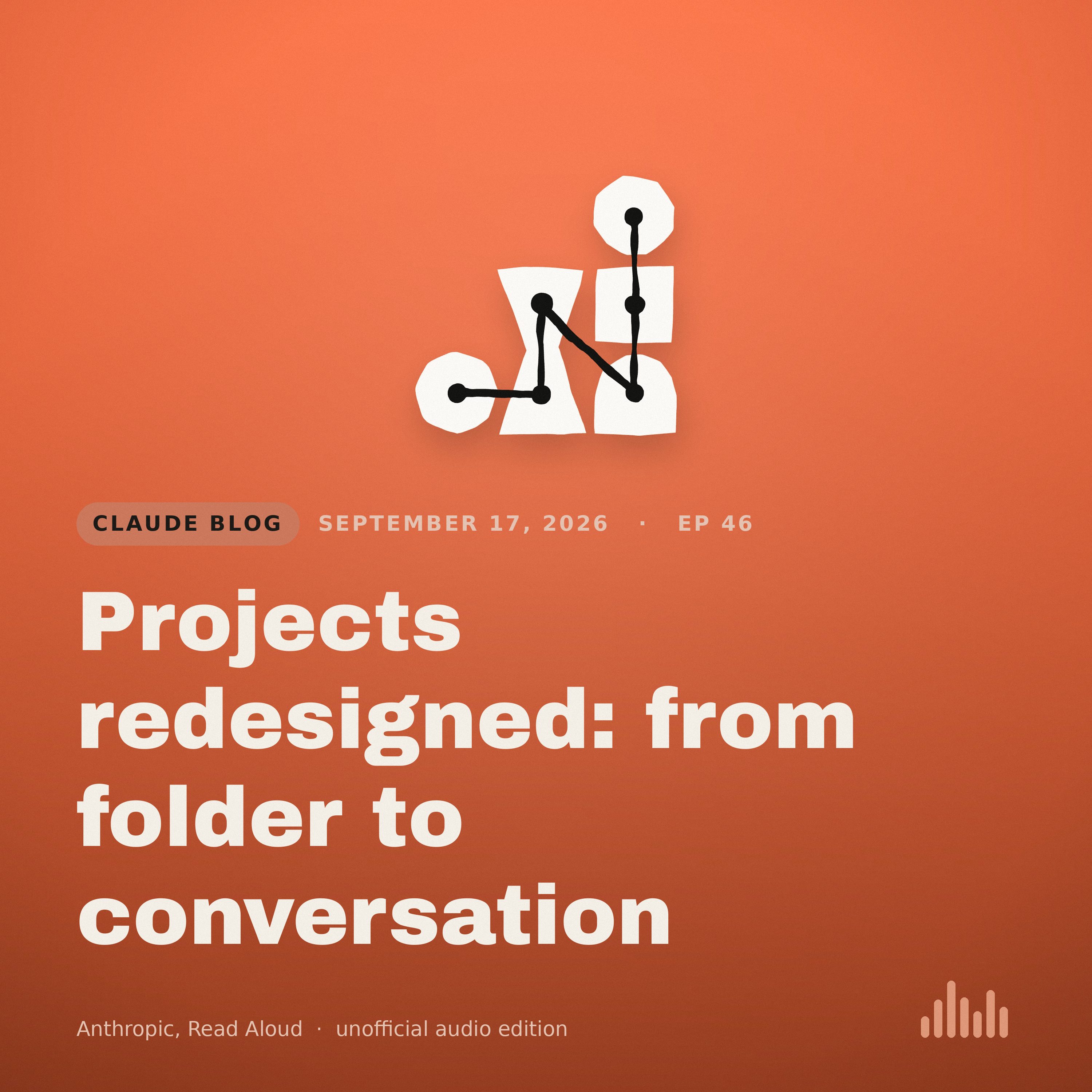 Episode artwork for “Projects redesigned: from folder to conversation”