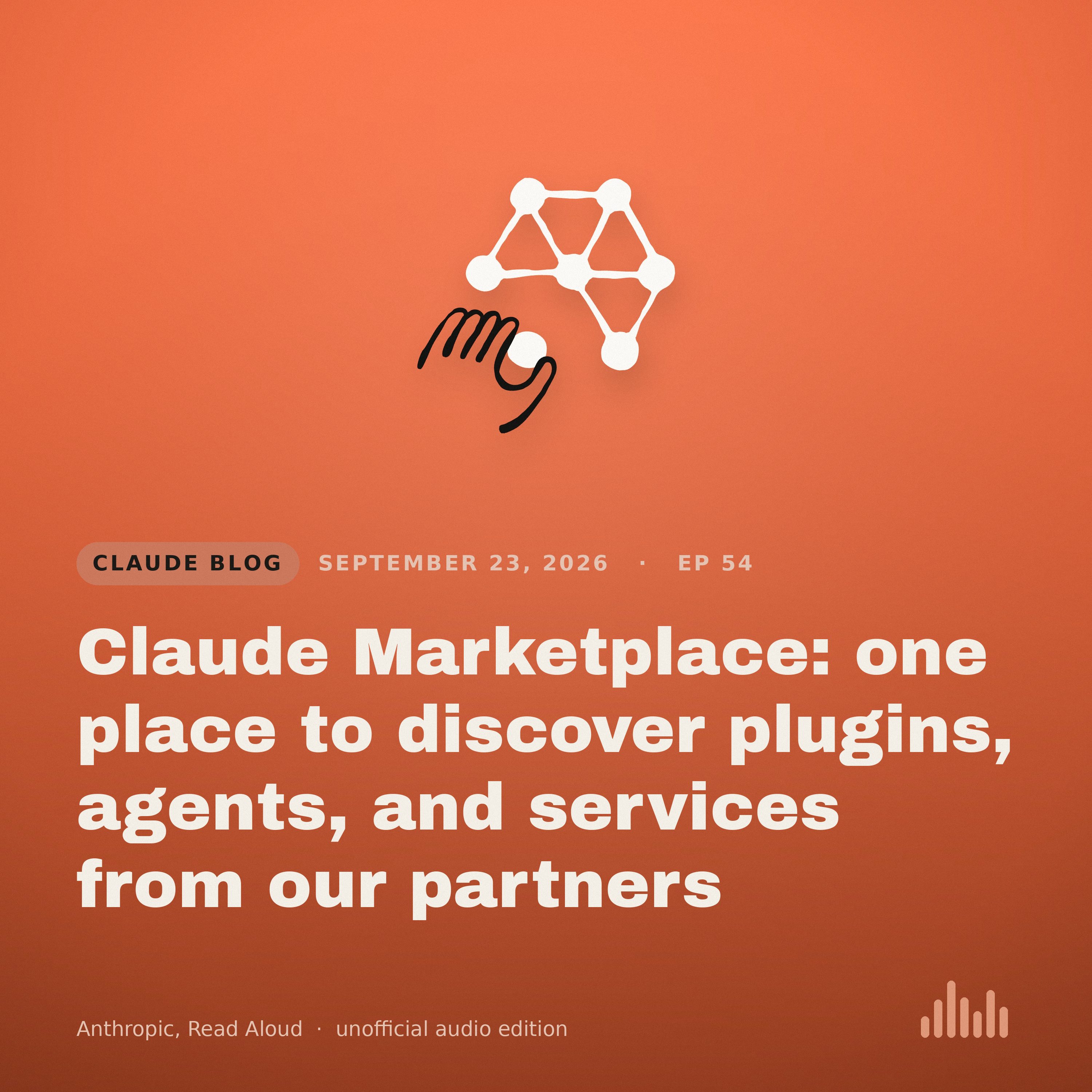 Episode artwork for “Claude Marketplace: one place to discover plugins, agents, and services from our partners”