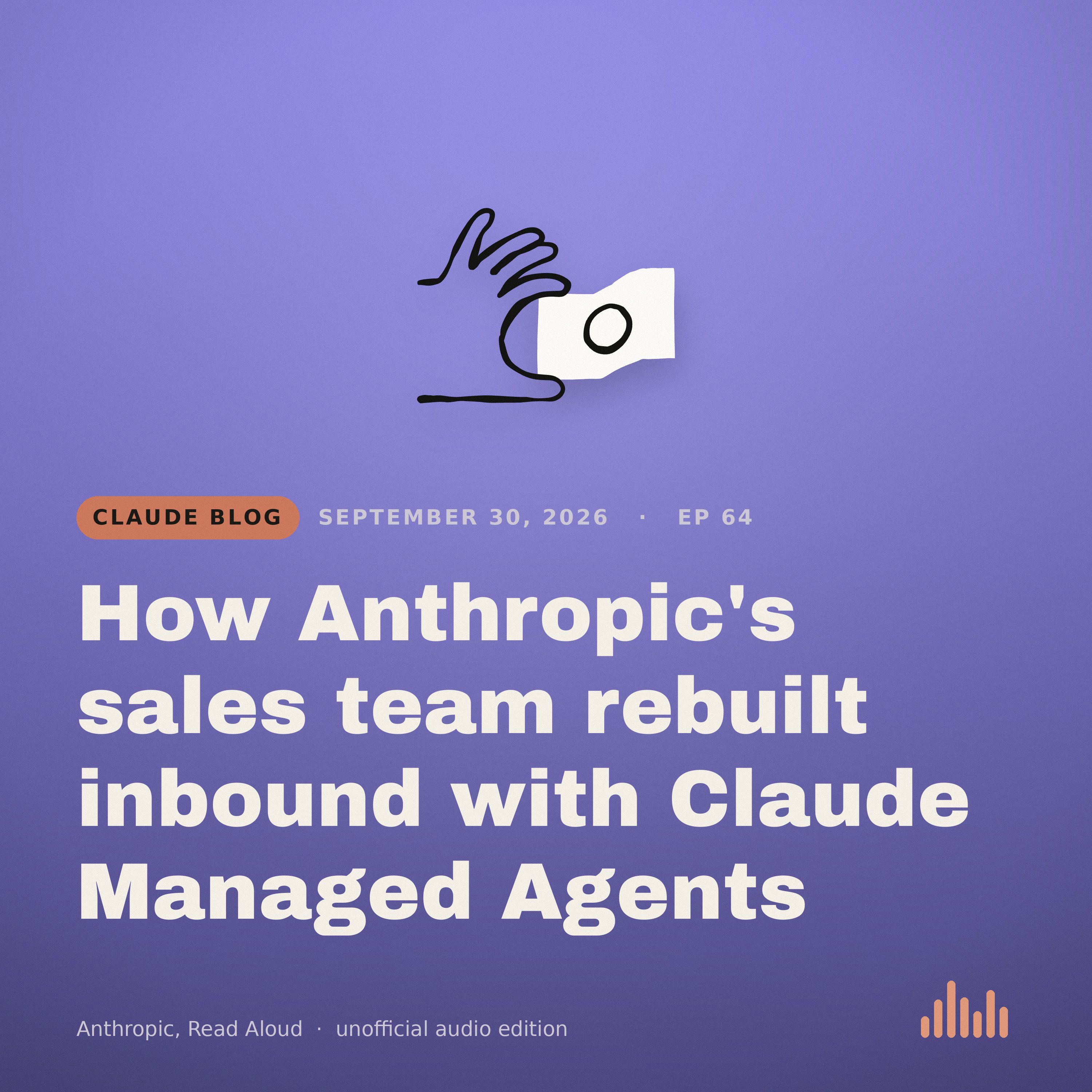 Episode artwork for “How Anthropic's sales team rebuilt inbound with Claude Managed Agents”