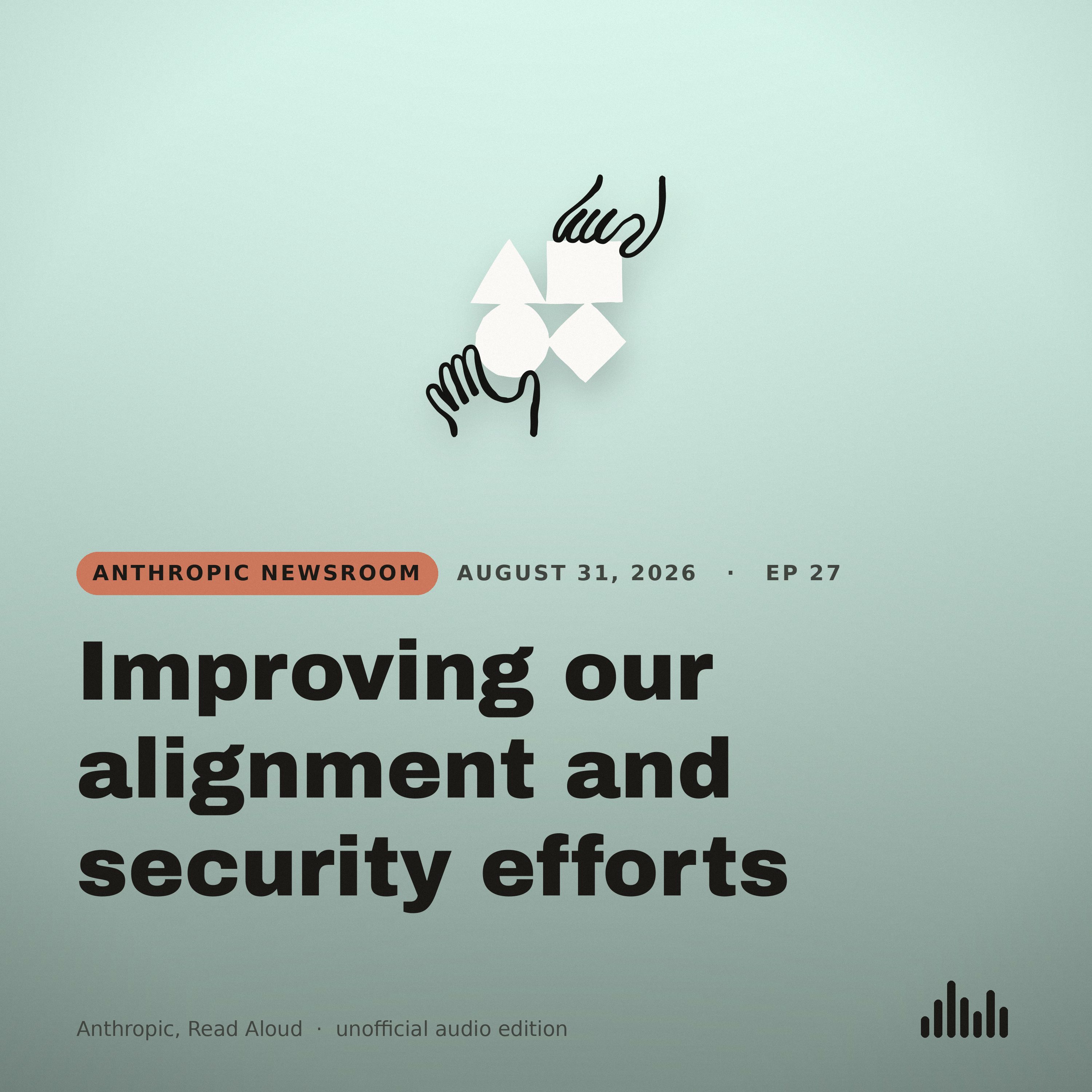 Episode artwork for “Improving our alignment and security efforts”