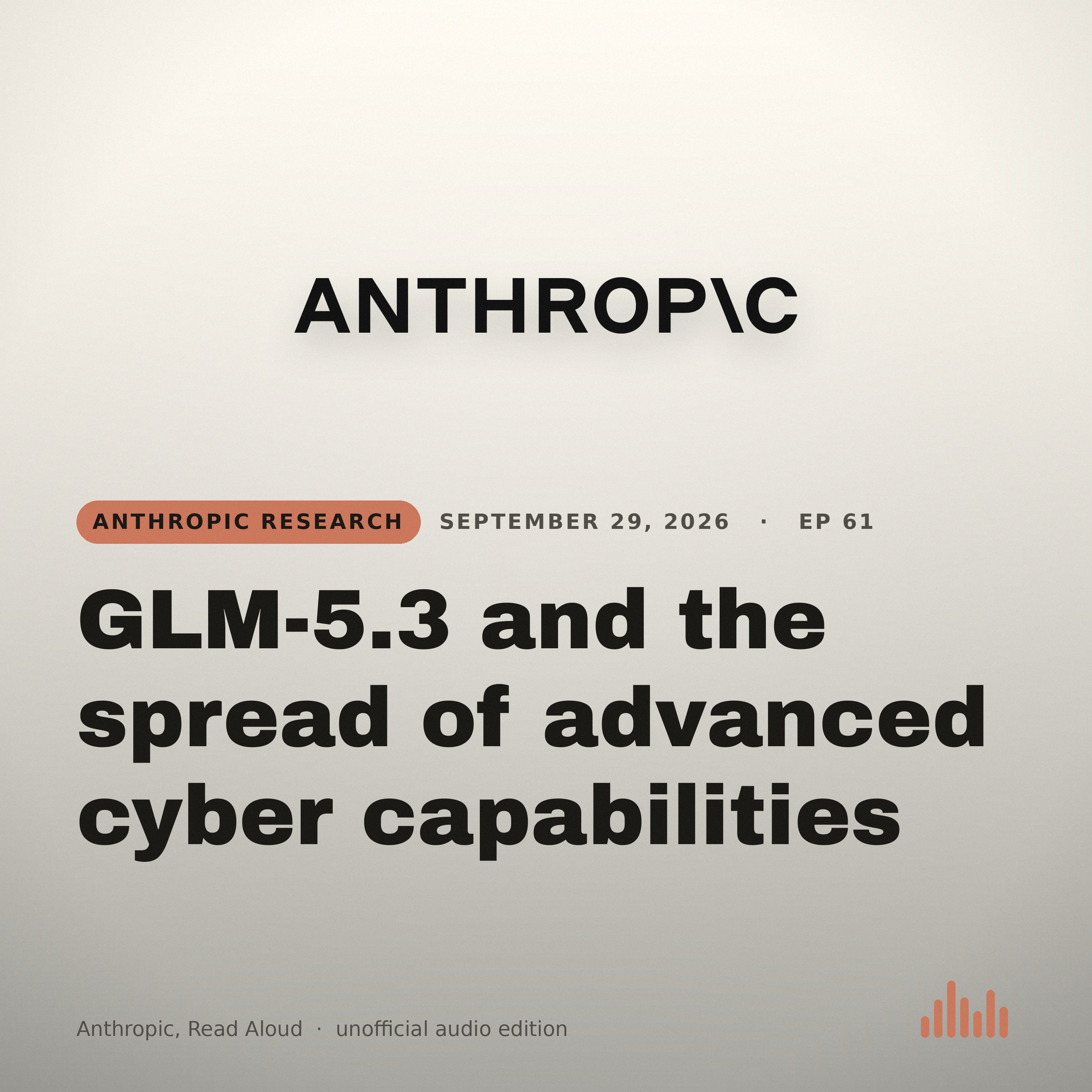 Episode artwork for “GLM-5.3 and the spread of advanced cyber capabilities”
