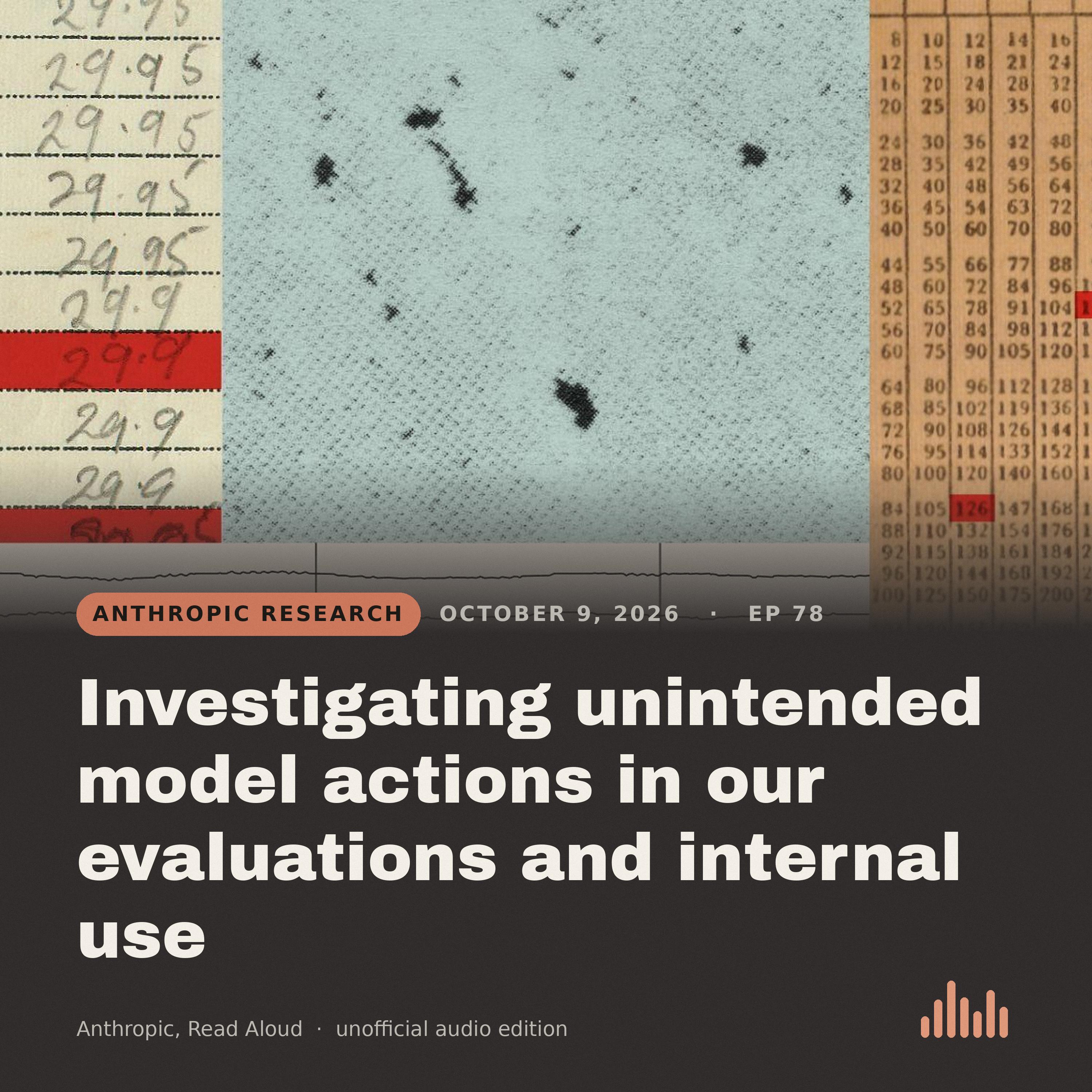 Episode artwork for “Investigating unintended model actions in our evaluations and internal use”