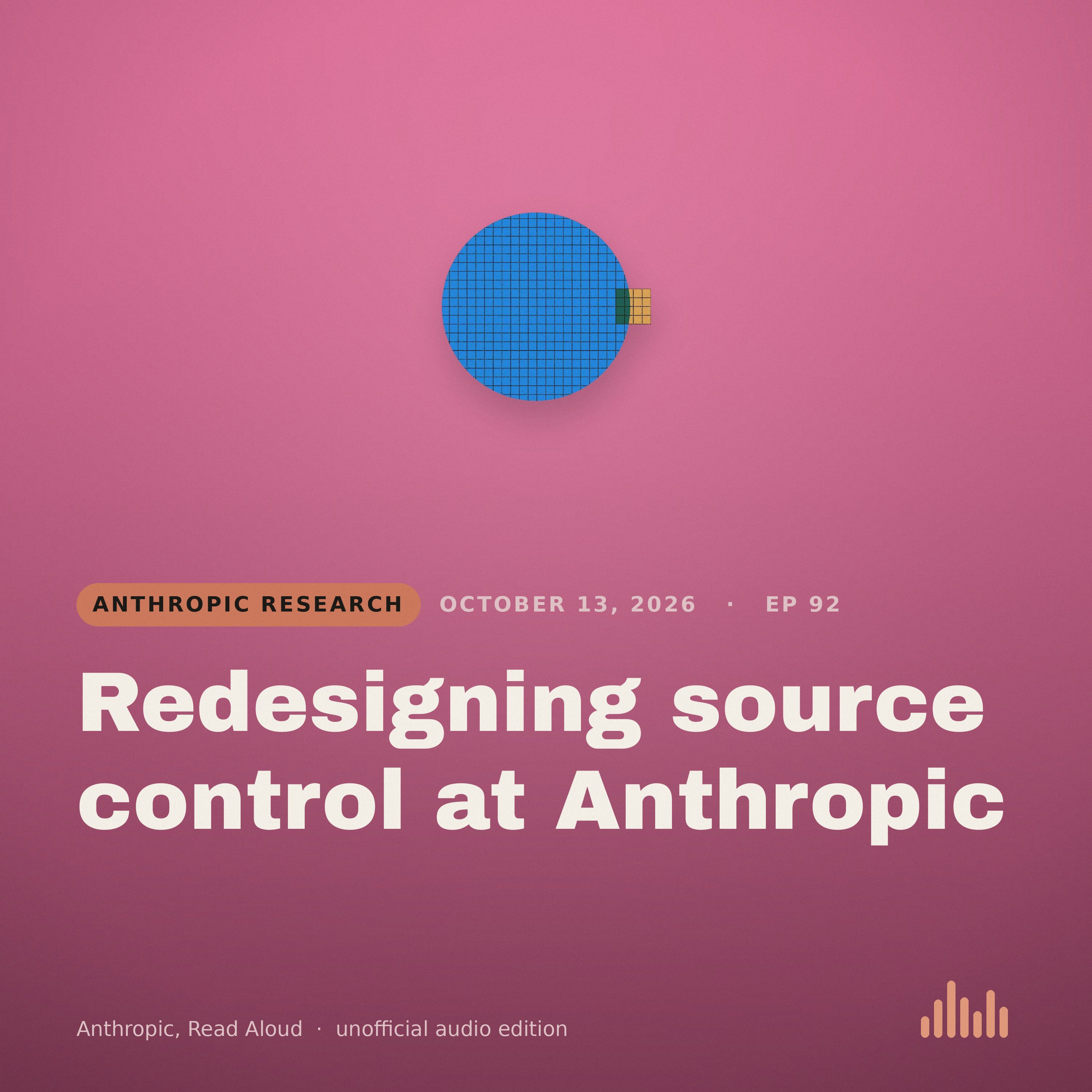 Episode artwork for “Redesigning source control at Anthropic”